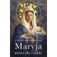 Maryja mówi do ciebie - s. Bożena Maria Hanusiak